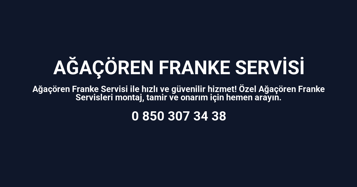 Ağaçören Franke Servisi
